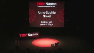 Cultiver son pouvoir d'agir: Anne-Sophie Novel at TEDxNantes